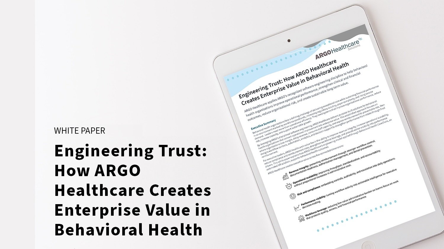 Engineering Trust: How ARGO Healthcare Creates Enterprise Value in Behavioral Health Engineering Trust: How ARGO Healthcare Creates Enterprise Value in Behavioral Health